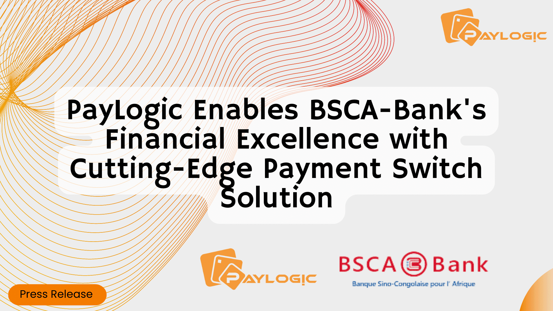PayLogic Enables BSCA-Bank’s Financial Excellence with Cutting-Edge Payment Switch Solution