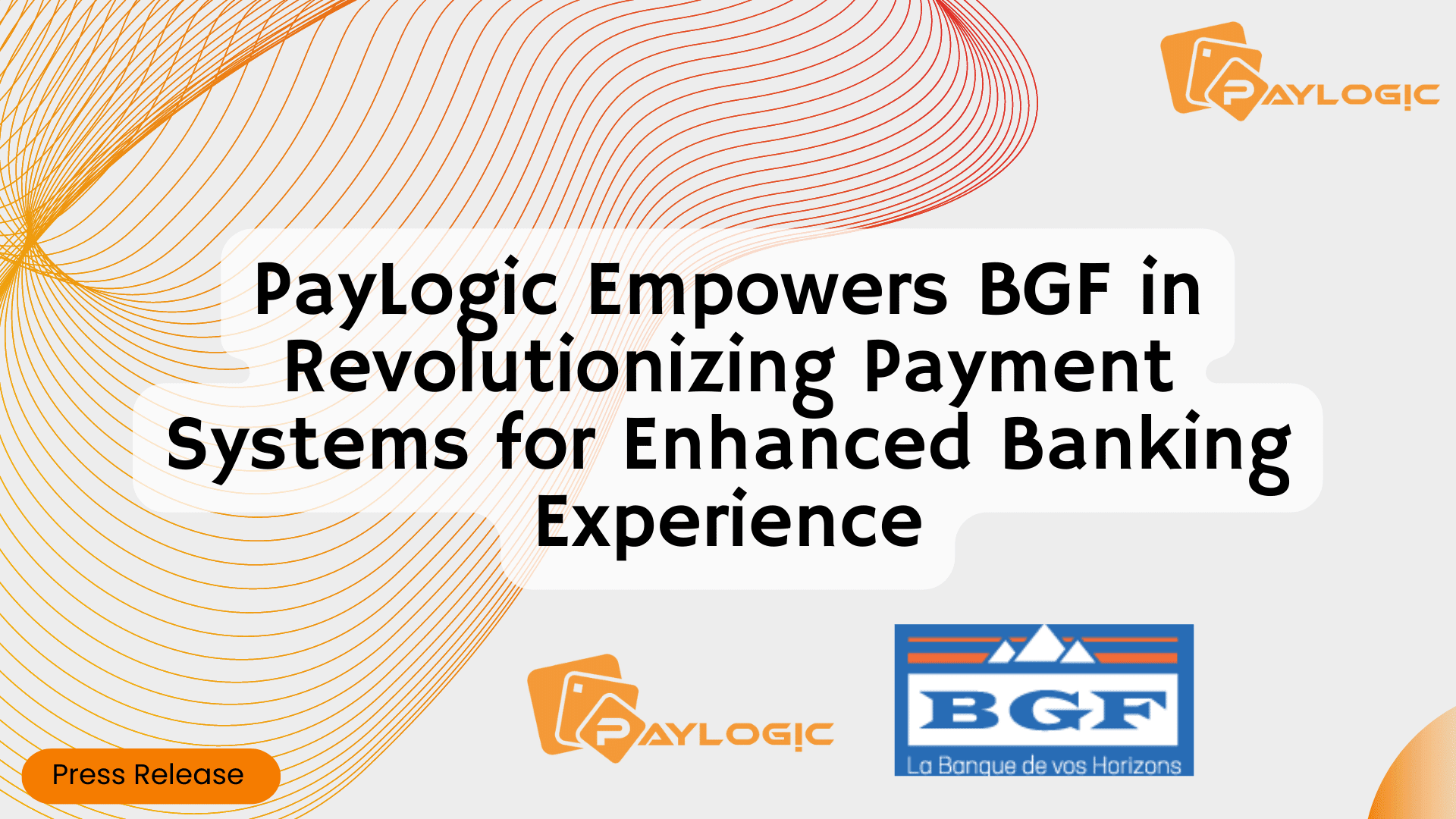 PayLogic Empowers BGF in Revolutionizing Payment Systems for Enhanced Banking Experience