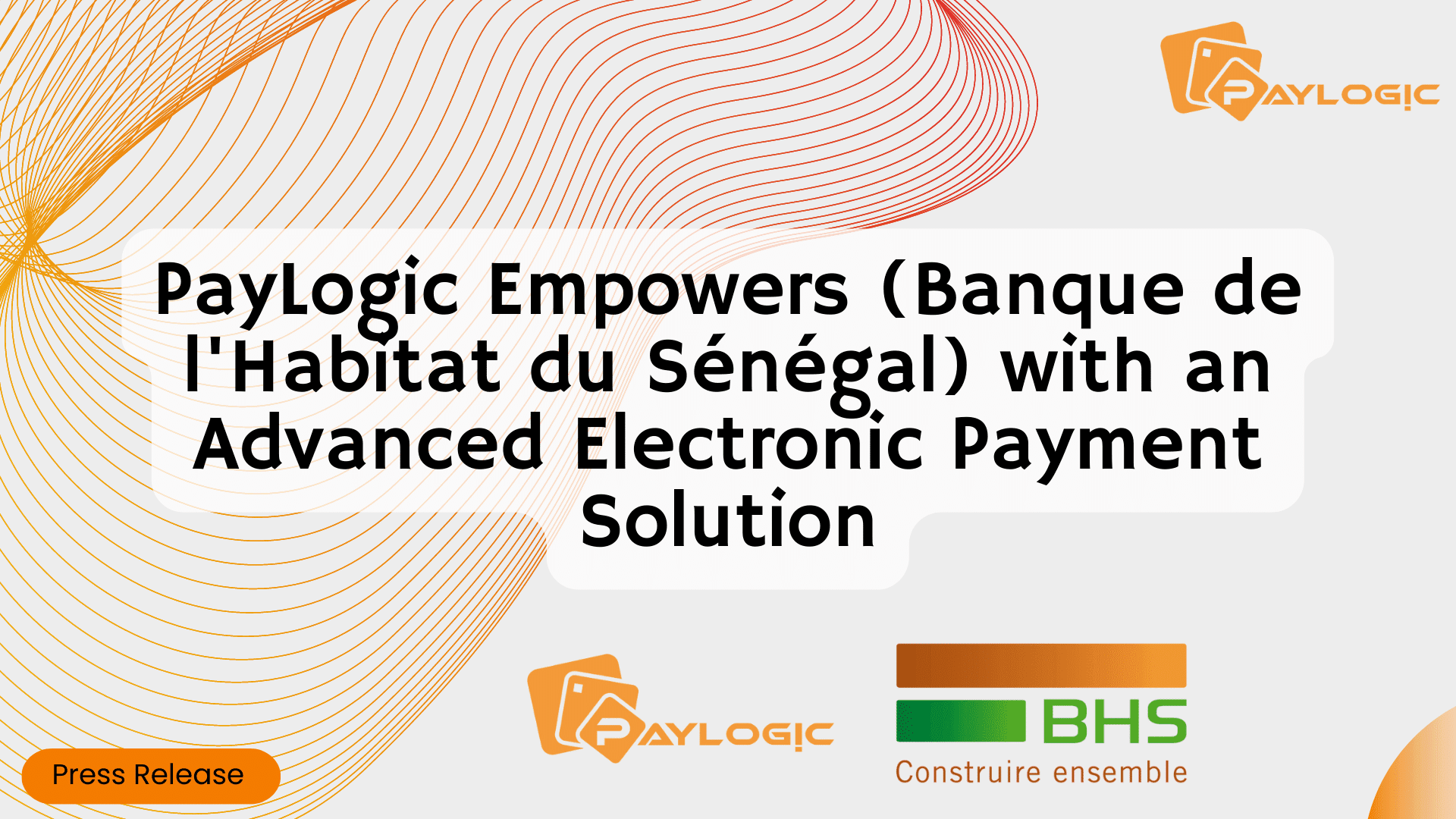 PayLogic Empowers Banque de l’Habitat du Sénégal with Advanced Electronic Payment Solution