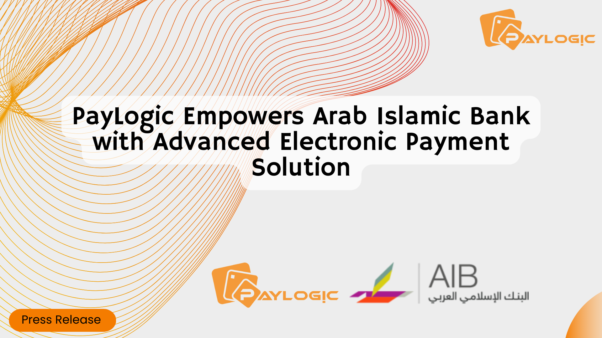 PayLogic Empowers Arab Islamic Bank with Advanced Electronic Payment Solution