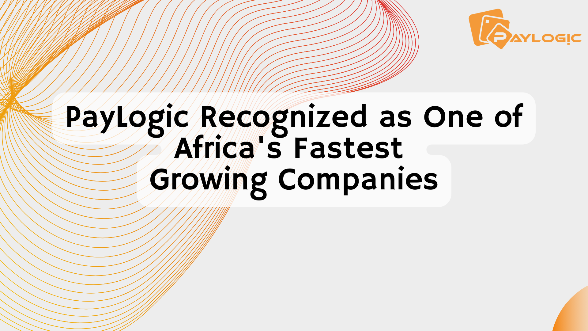 PayLogic Recognized as One of Africa’s Fastest Growing Companies