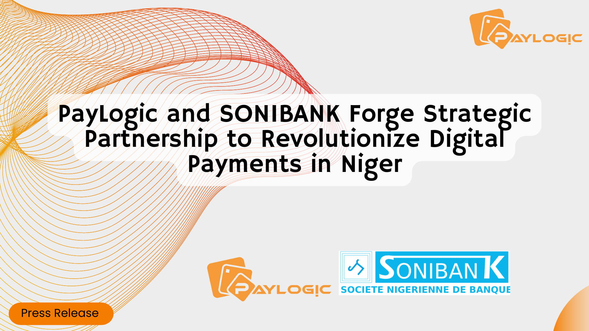 PayLogic and SONIBANK Forge Strategic Partnership to Revolutionize Digital Payments in Niger